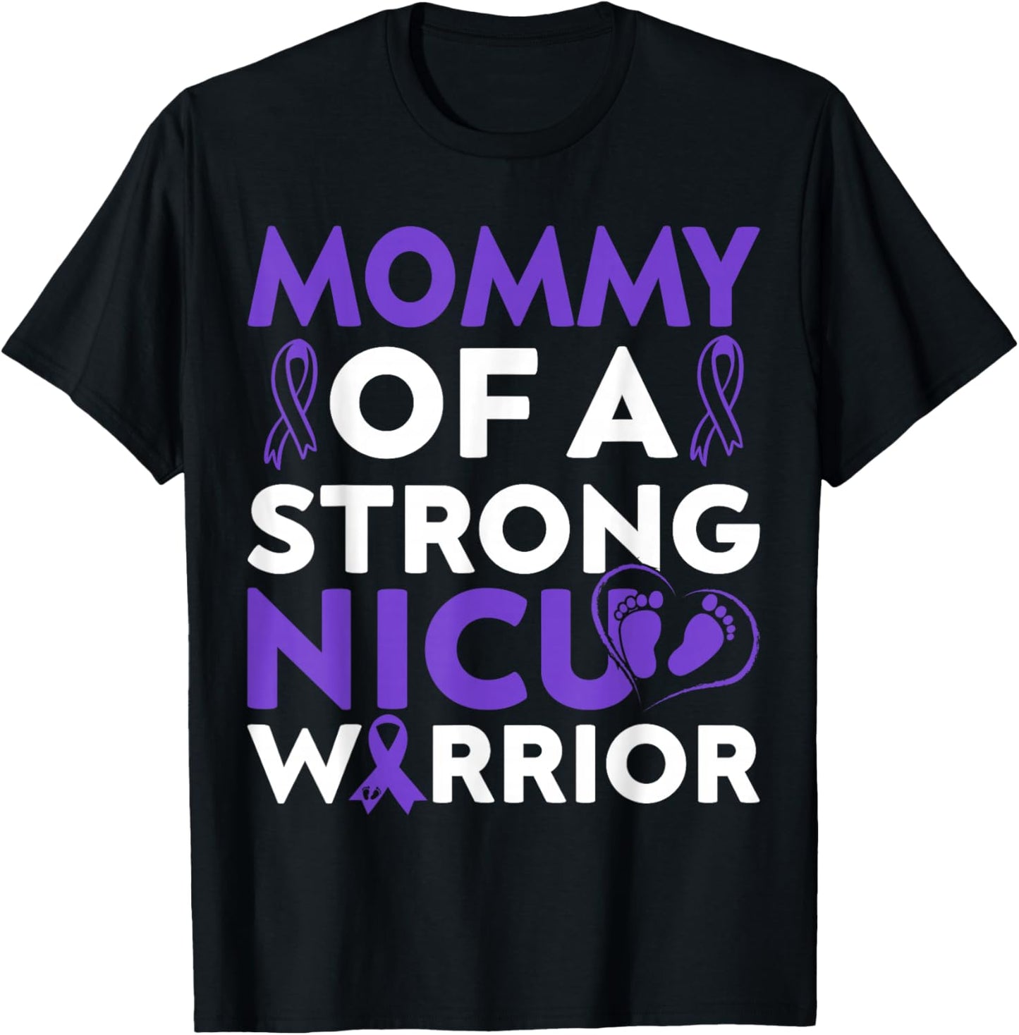 Mommy Of a Strong Nicu Warrior Prematurity Awareness Month T-Shirt - T-Shirt | Black