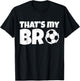 That's My Bro Funny Soccer Design For Kids Brother Sister T-Shirt - T-Shirt | Black