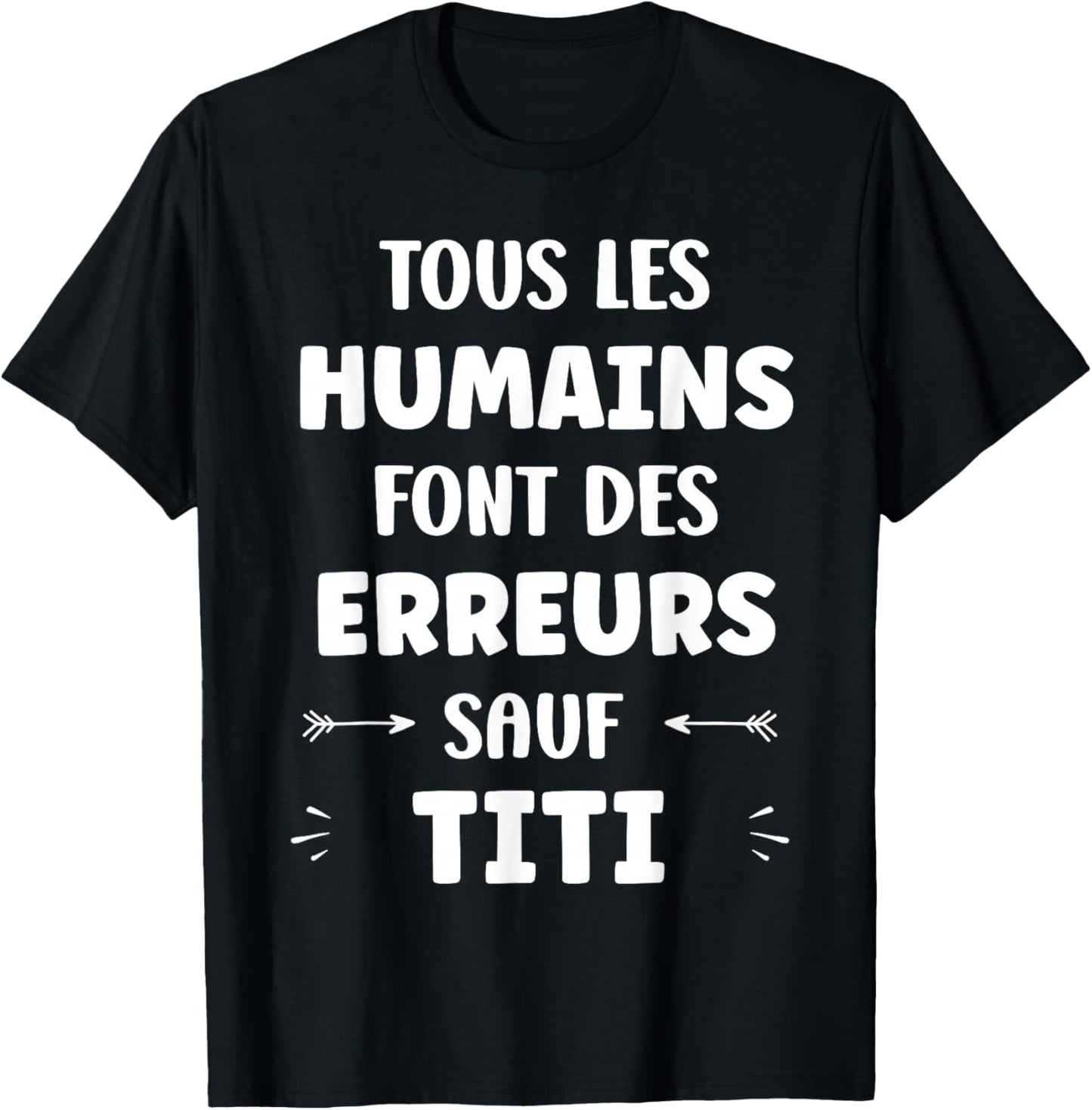 Quote Man Funny Funny First Name Humour Titi T-Shirt - T-Shirt | Black