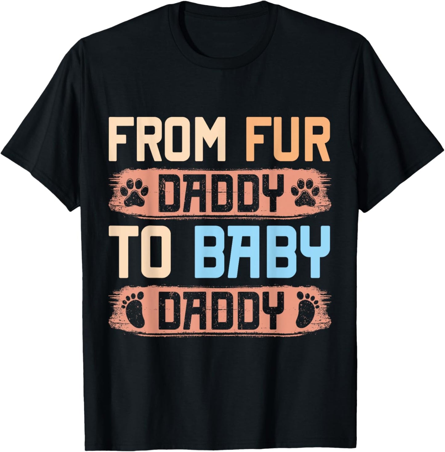 From Fur Daddy To Baby Daddy Funny Dog Dad Pregnancy Announc Men T-Shirt - T-Shirt | Black