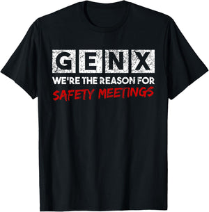 Gen X We're The Reason For Safety Meetings Generation X T-Shirt - T-Shirt | Black