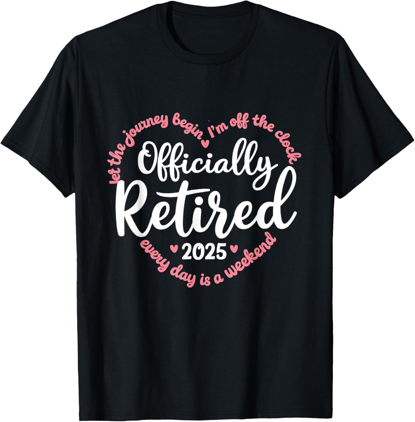 Retired 2025 Retirement Heart Love Celebration T-Shirt - T-Shirt | Black