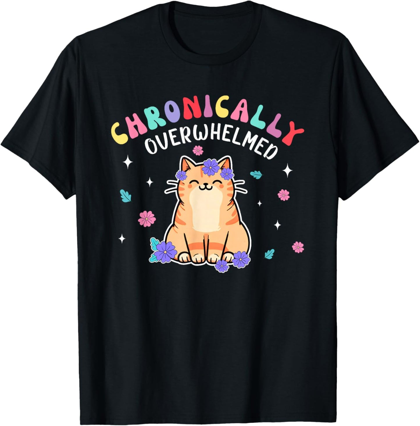 Autism Cat Chronically Overwhelmed Anxiety Spoonie ADHD T-Shirt - T-Shirt | Black