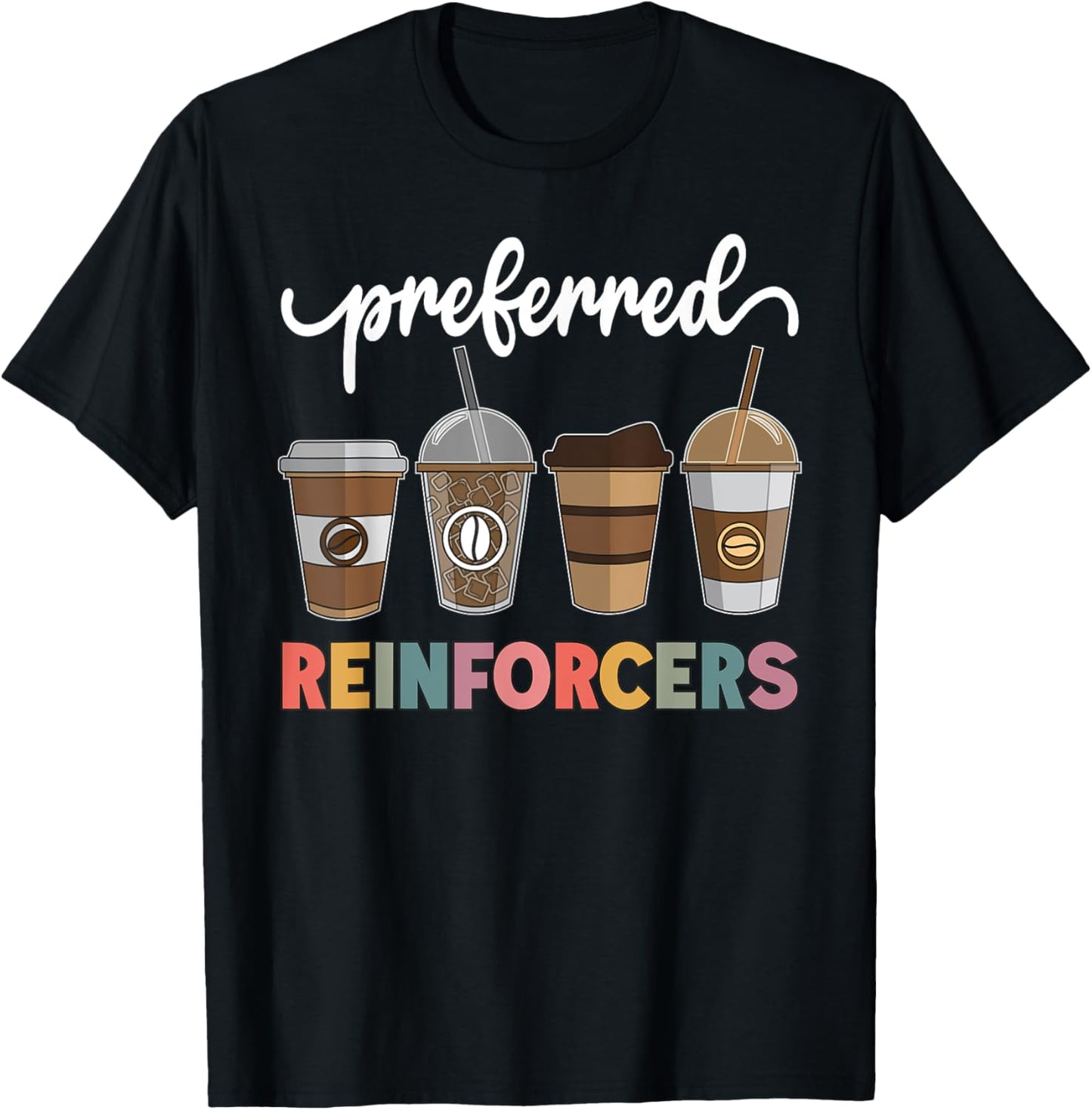 Preferred Reinforcers ABA Therapist ABA Behavior Analyst ABA T-Shirt - T-Shirt | Black