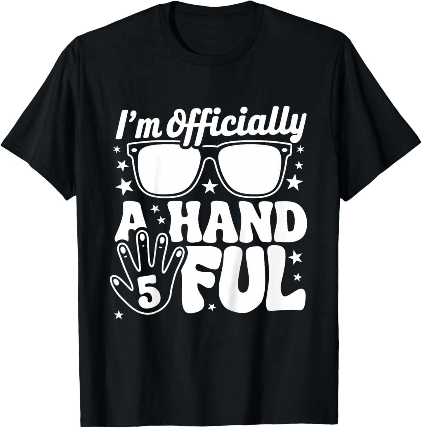 Five 5th Birthday Boys Kid 5 Kids I'm Officially A Handful T-Shirt - T-Shirt | Black