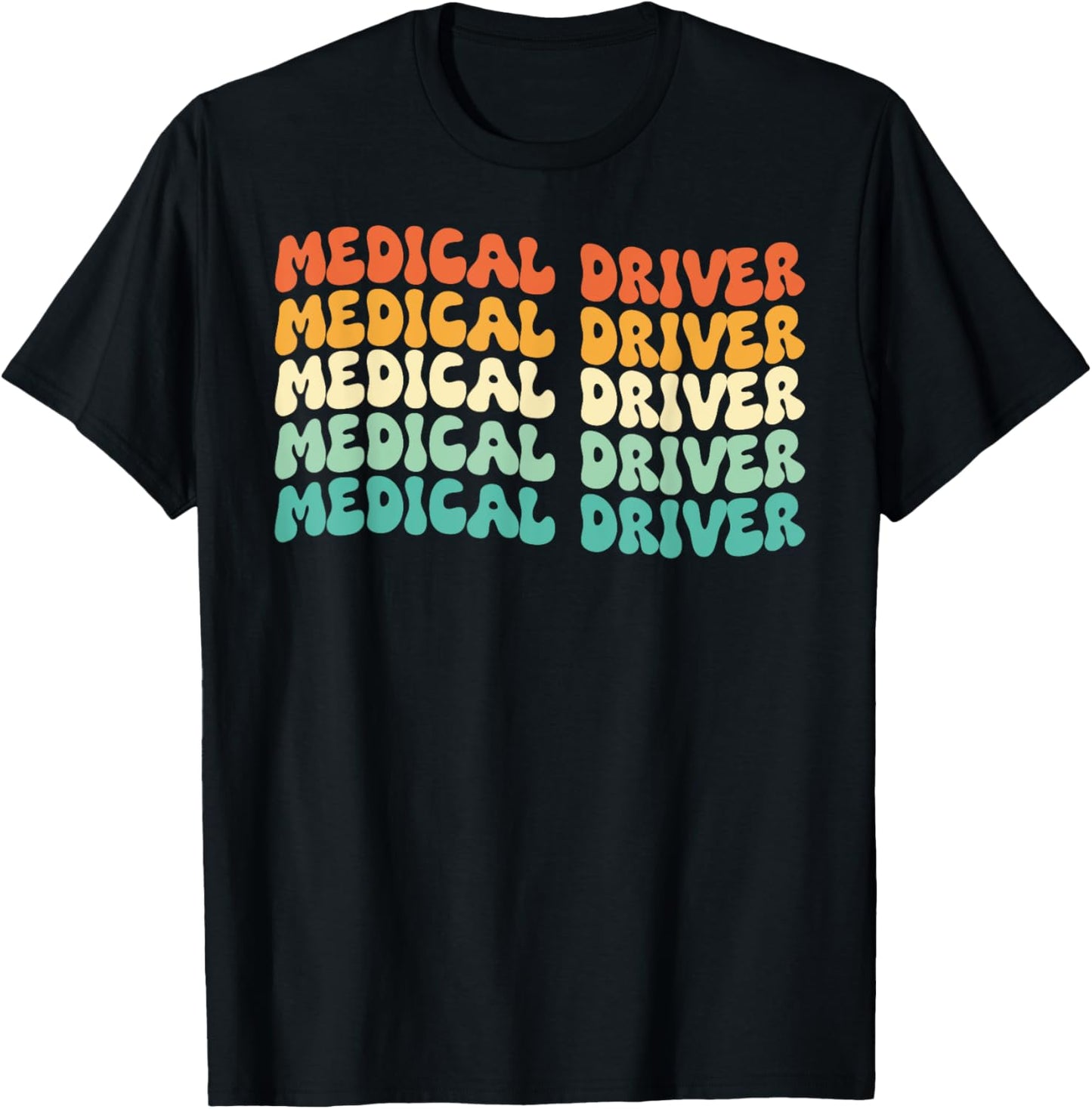 Groovy Medical Driver Job Title T-Shirt - T-Shirt | Black