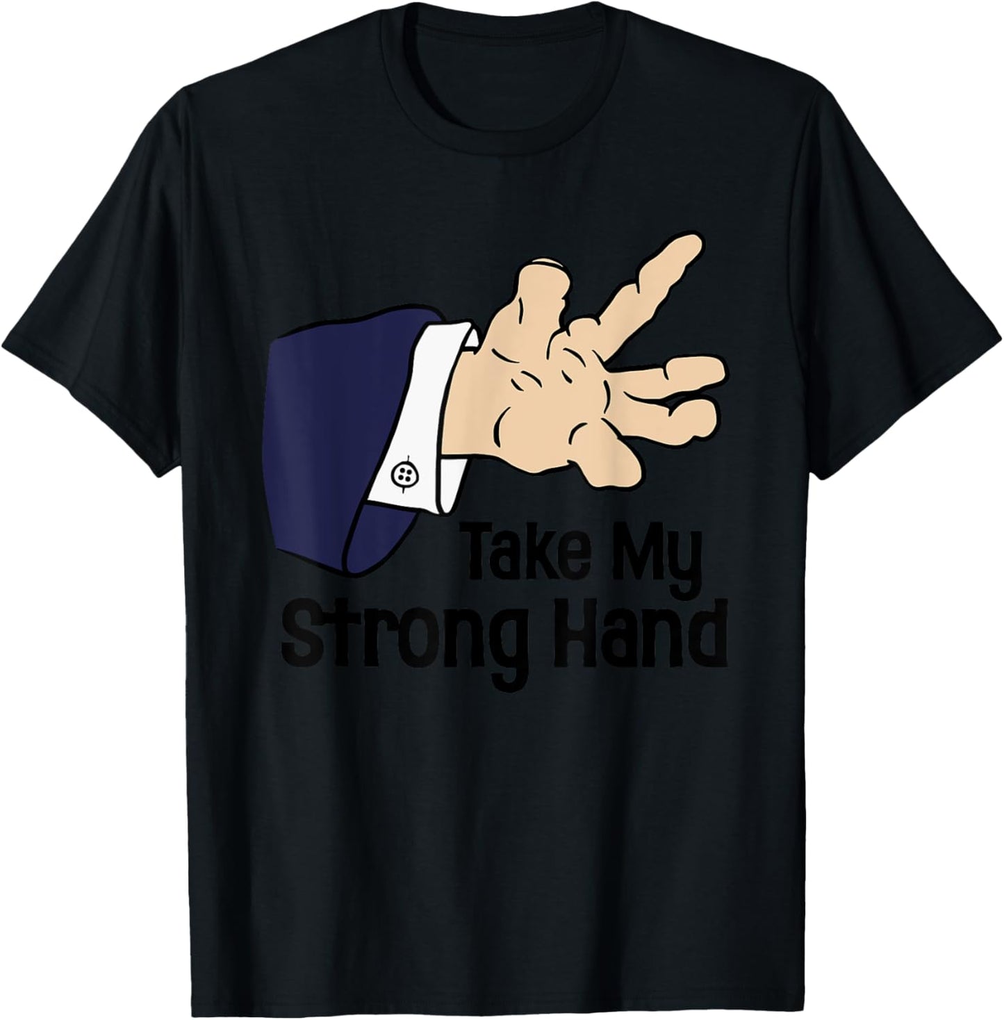 Funny Halloween Take My Strong Hand , Women T-Shirt - T-Shirt | Black