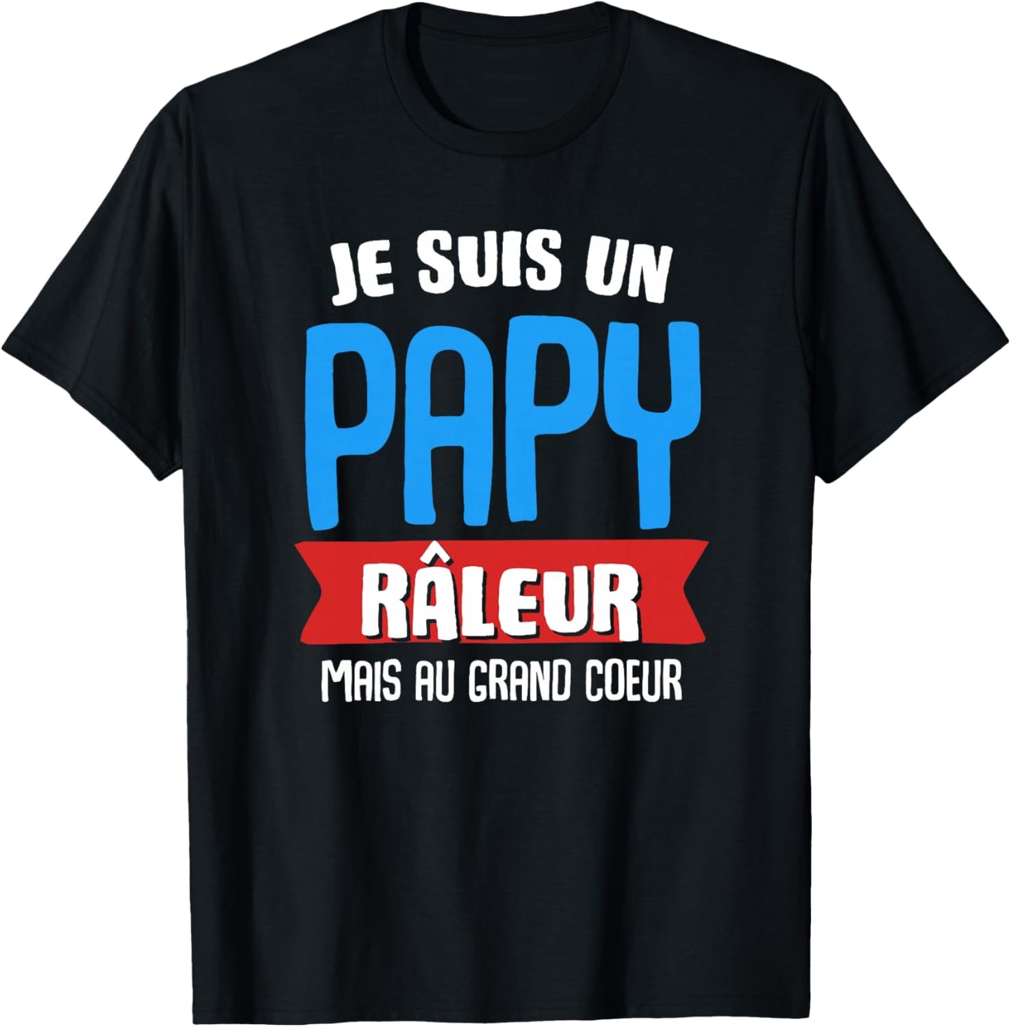 Humour Papy Je suis Un Papy Raleur Fête des Pères Famille Haut de Gamme T-Shirt - T-Shirt | Black