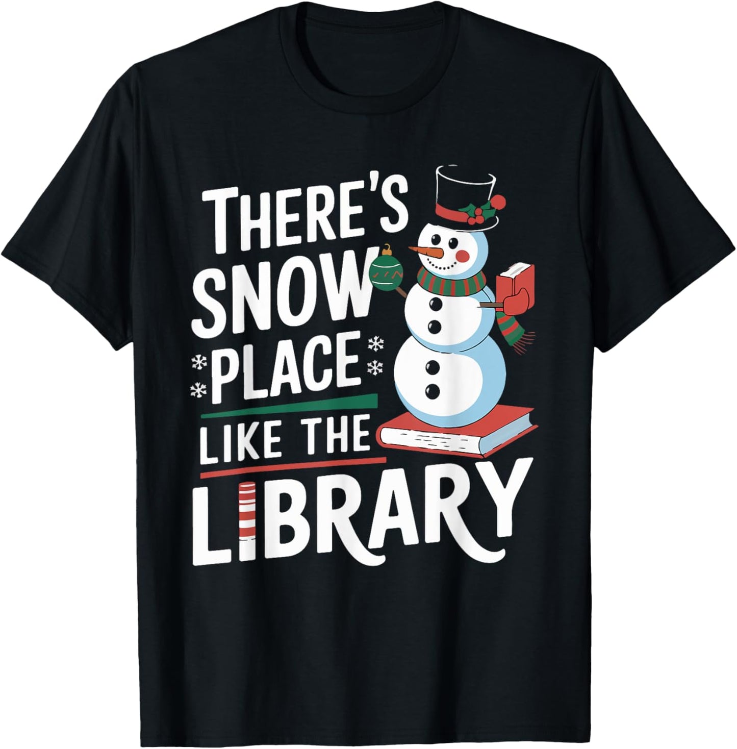Librarian There's Snow Place Like The Library Xmas T-Shirt - T-Shirt | Black