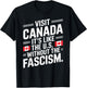 Visit Canada It's Like The US Without The Fascism T-Shirt - T-Shirt | Black