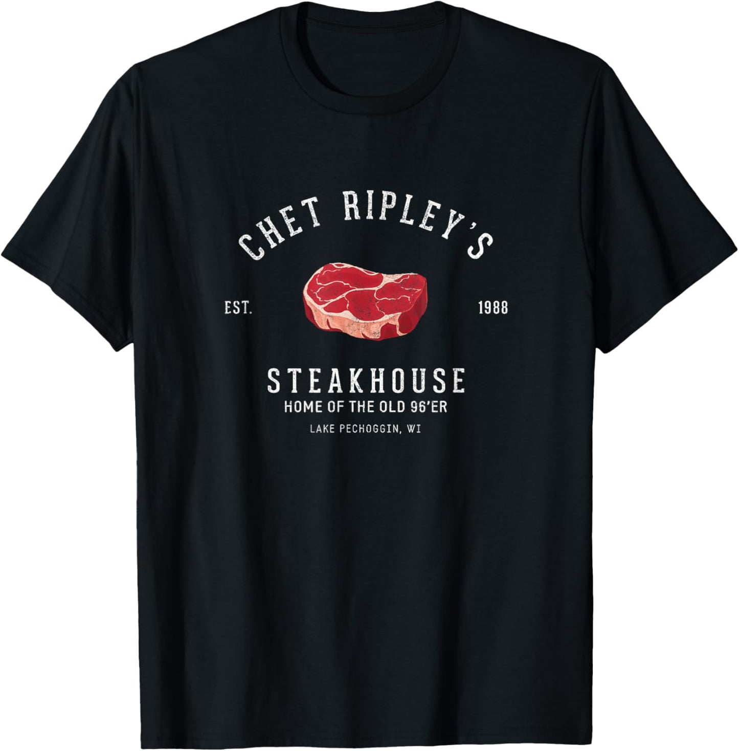 Chet Ripley's Steakhouse - Home of the old 96er - Est. 1988 T-Shirt - T-Shirt | Black