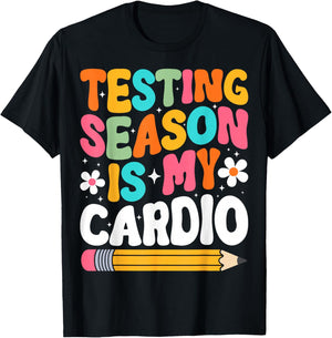 Testing Season is My Cardio - Teacher Student Test Day T-Shirt - T-Shirt | Black