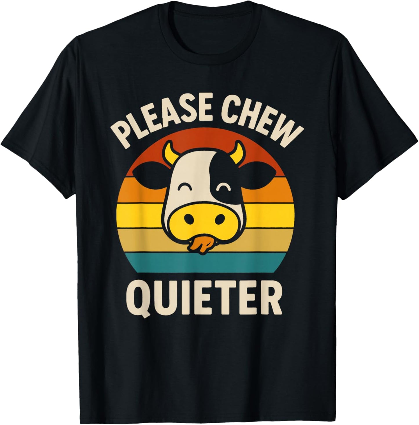 Chew Quieter Cow Funny Eating Food Saying Humor Chewing T-Shirt - T-Shirt | Black