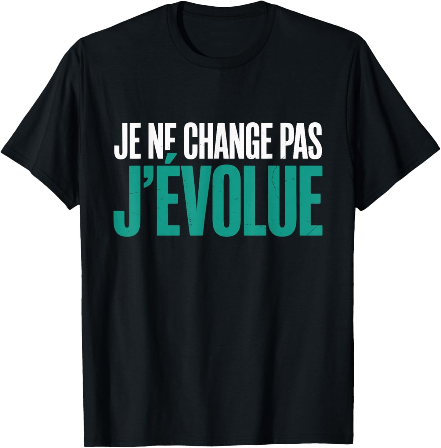 J'Évolue avec Style Humour Birthday Gift Man T-Shirt - T-Shirt | Black