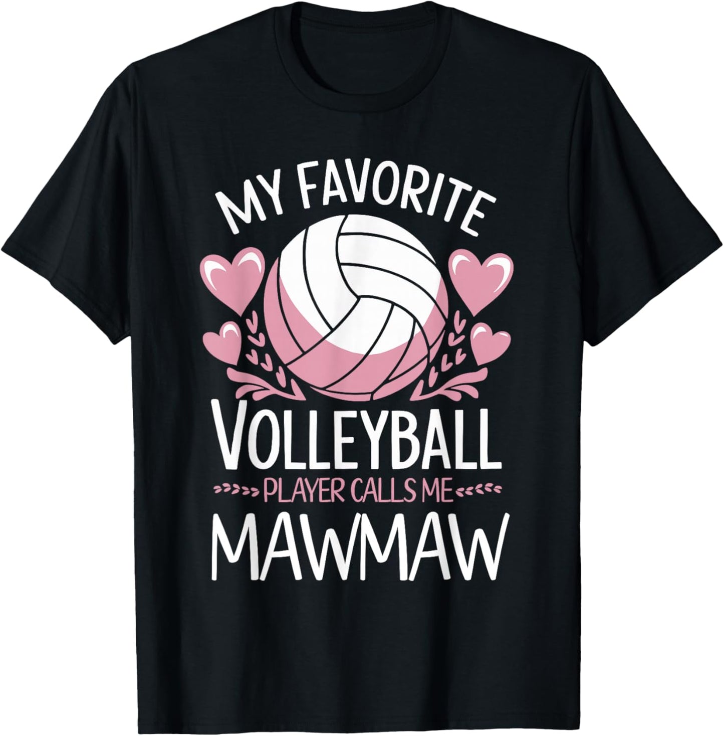 My Favorite Volleyball Player Calls Me Mawmaw Mother's Day T-Shirt - T-Shirt | Black