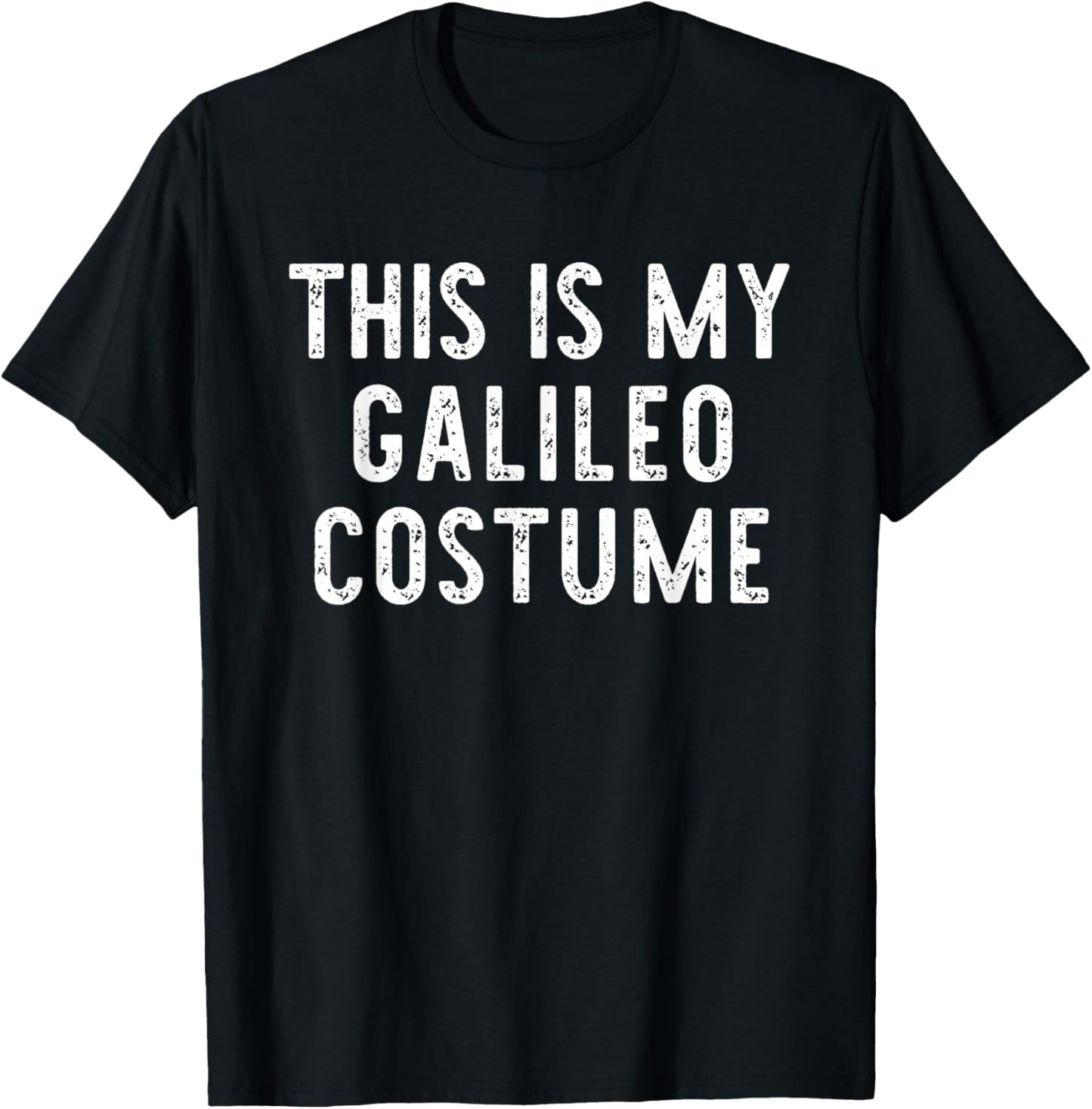 This Is My Galileo Costume Halloween Funny Simple Kids Adult T-Shirt - T-Shirt | Black