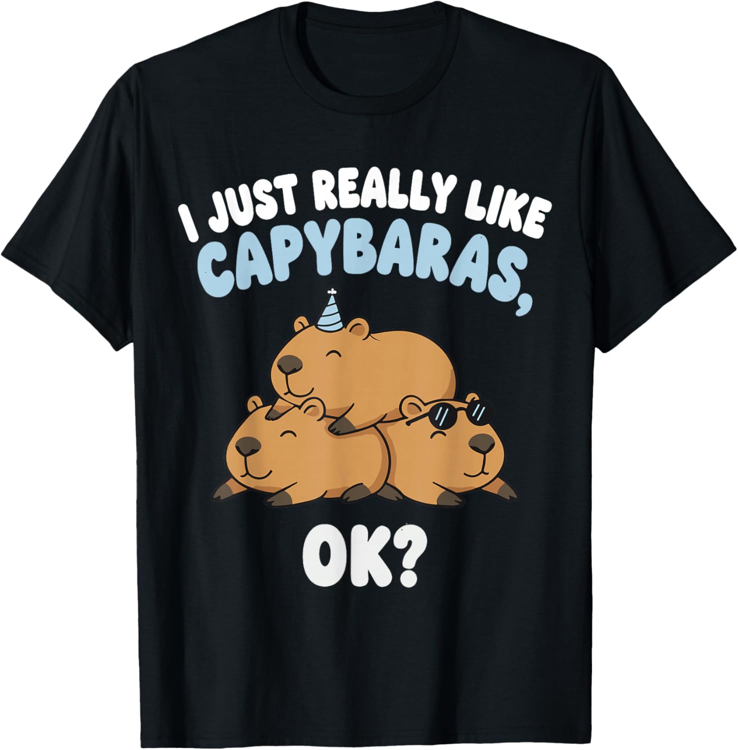 I Just Really Like Capybaras Ok T-Shirt - T-Shirt | Black