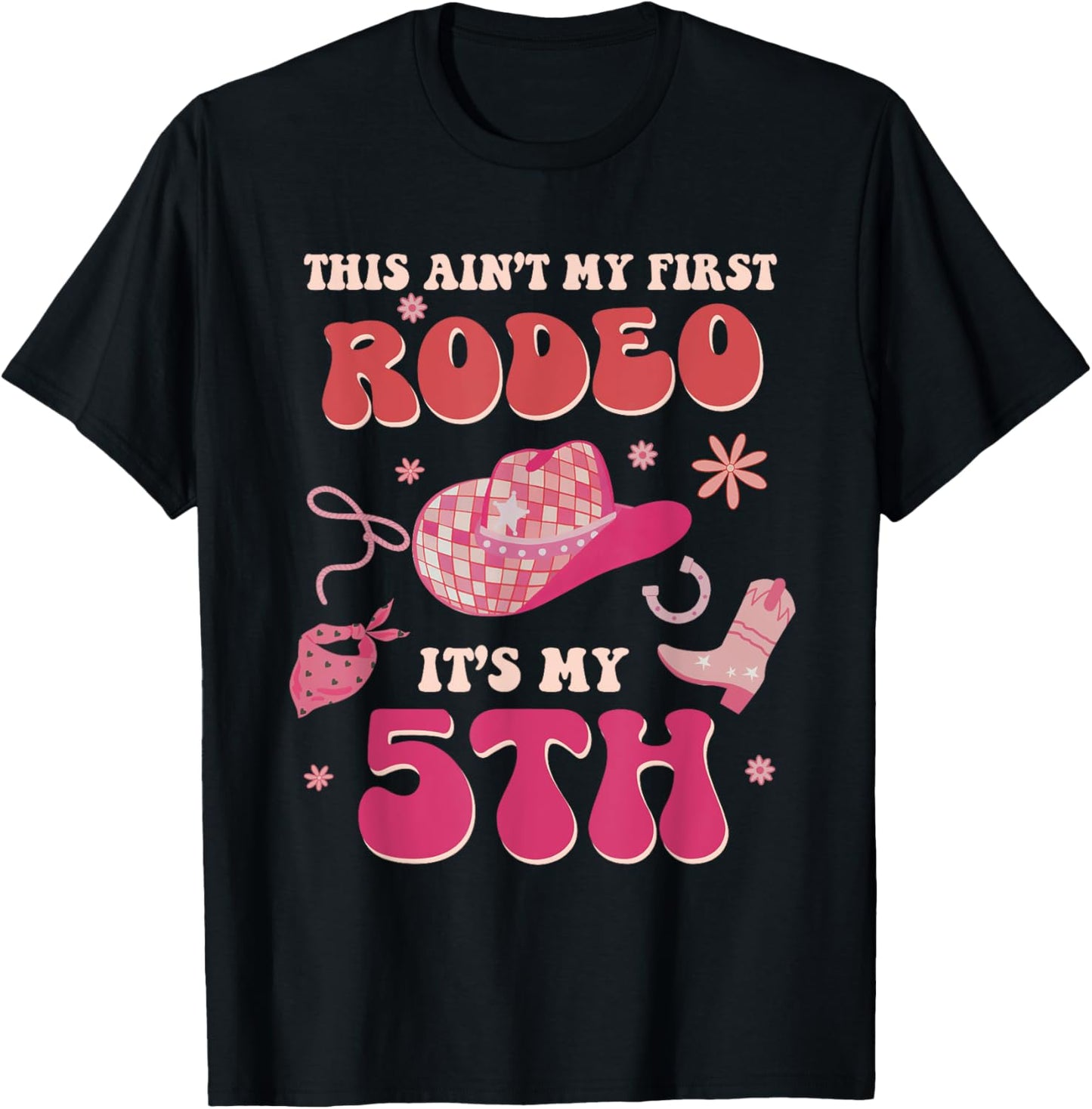This Ain't My First Rodeo It's My 5th Birthday Cowgirl Retro T-Shirt - T-Shirt | Black