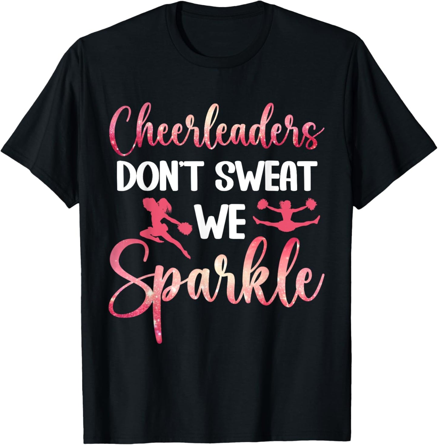 Funny Cheerleaders Don't Sweat We Sparkle Cheerleader T-Shirt - T-Shirt | Black