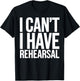 Stage Manager Thespian Rehearsal Funny Theatre T-Shirt - T-Shirt | Black