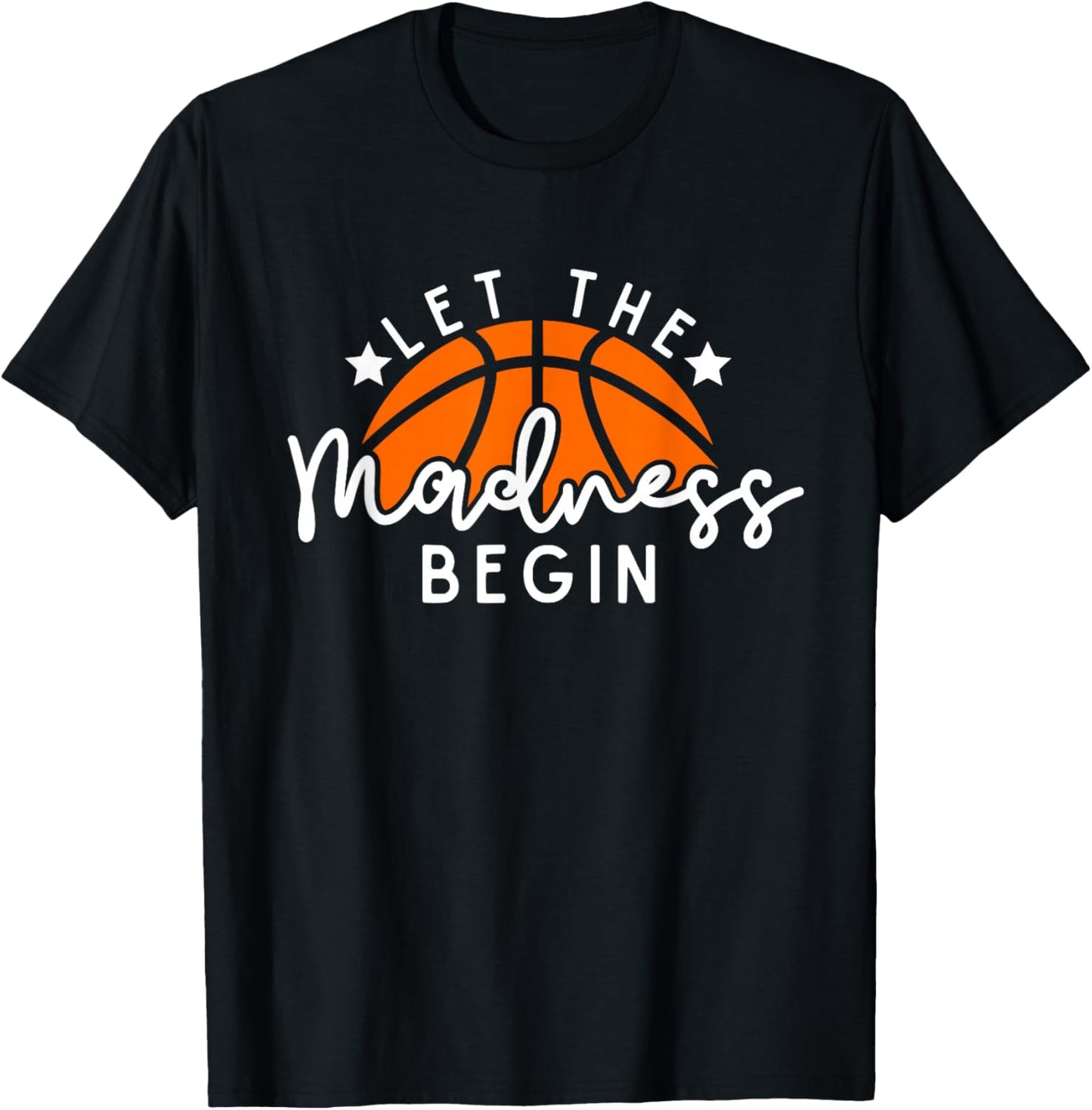 Let The Madness Begin T-Shirt - T-Shirt | Black