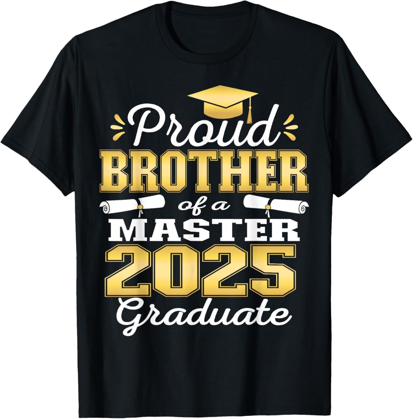 Proud Brother of 2025 Class Master Graduate Family Grad 25 T-Shirt - T-Shirt | Black