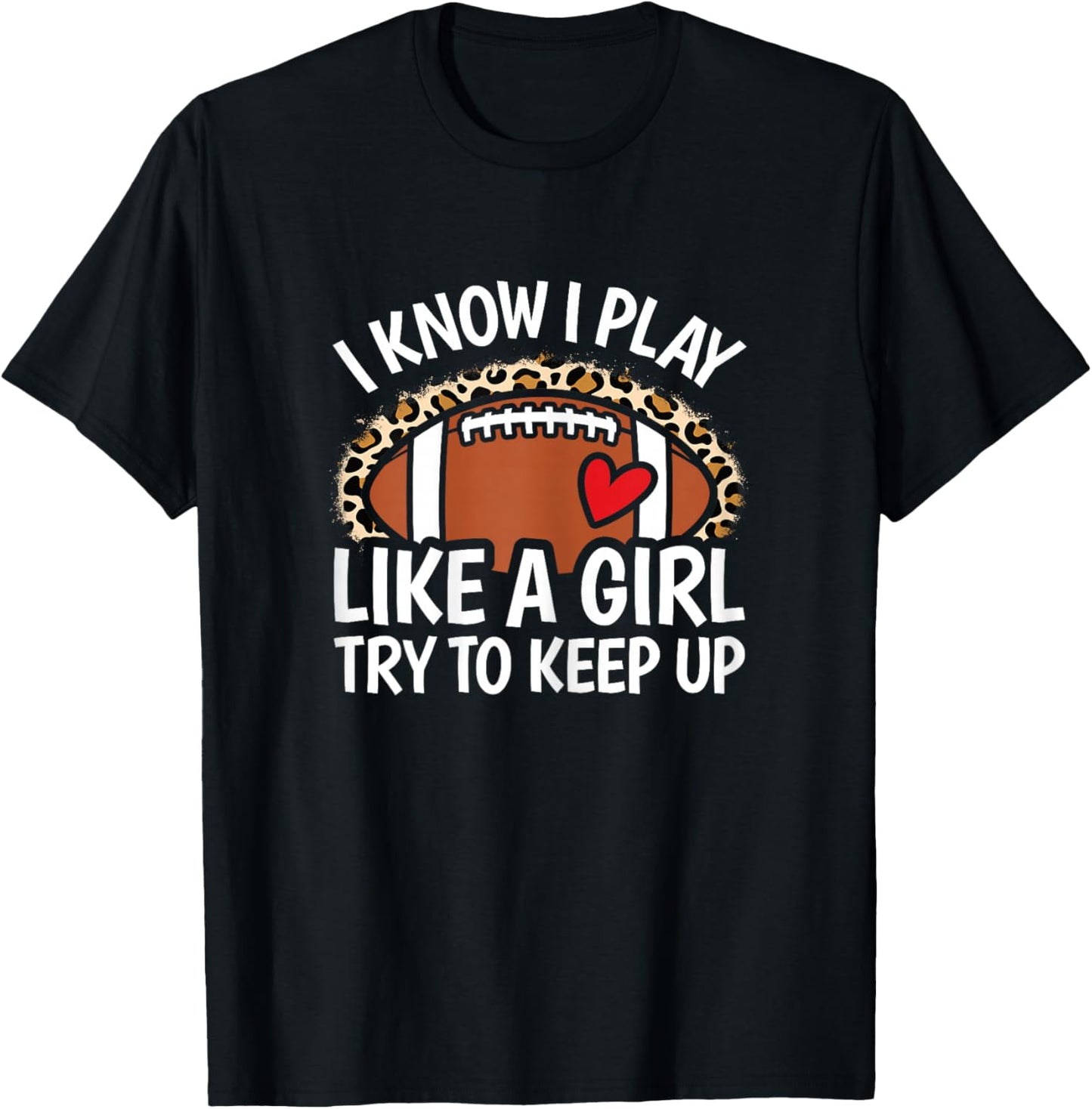 I Know I Play Like A Girl American Football Women Girls T-Shirt - T-Shirt | Black