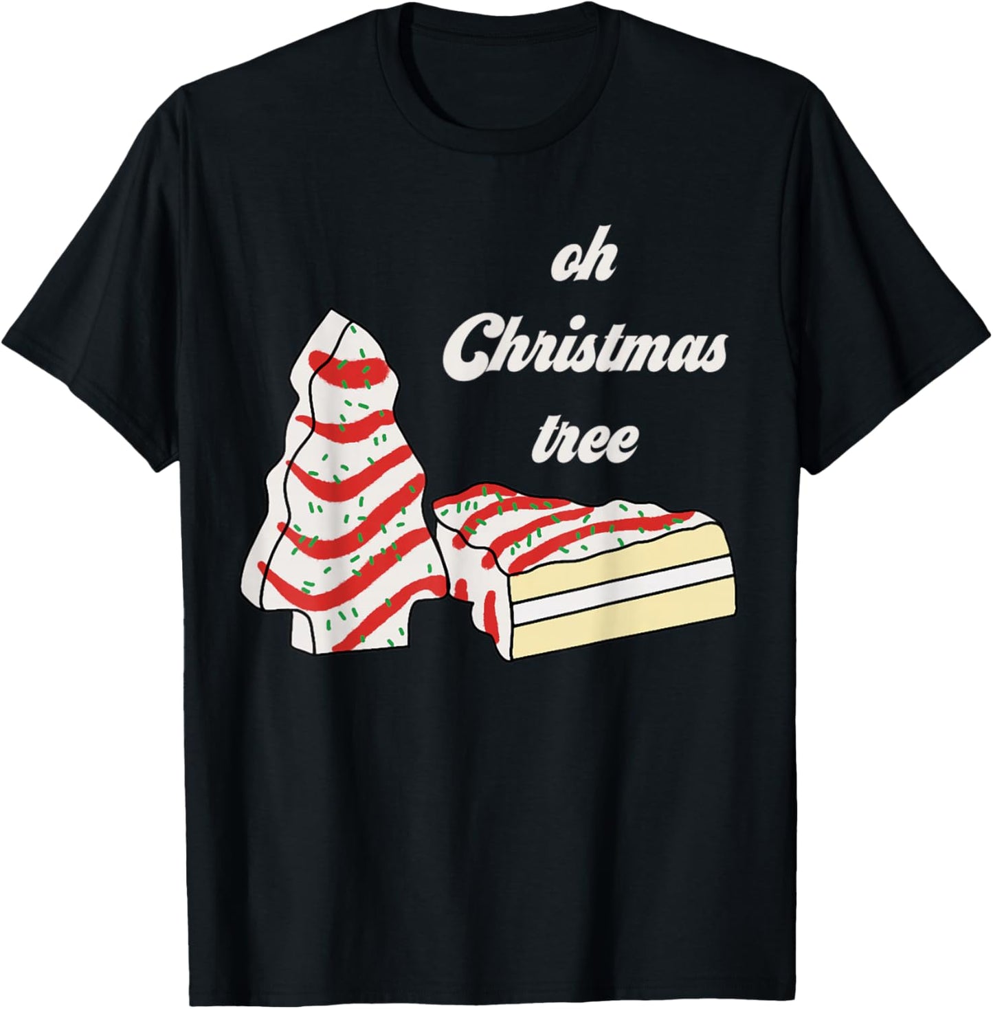 Oh Christmas Tree Cakes Debbie Funny Christmas Snack Cake T-Shirt - T-Shirt | Black