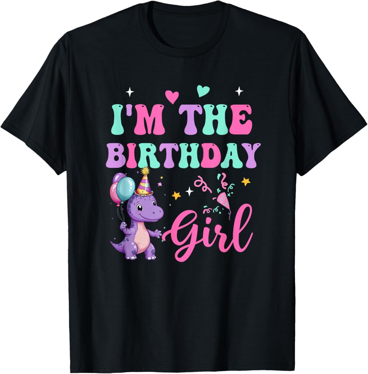 I'm The Birthday Girl Dinosaur T-Rex Party Family Matching T-Shirt - T-Shirt | Black