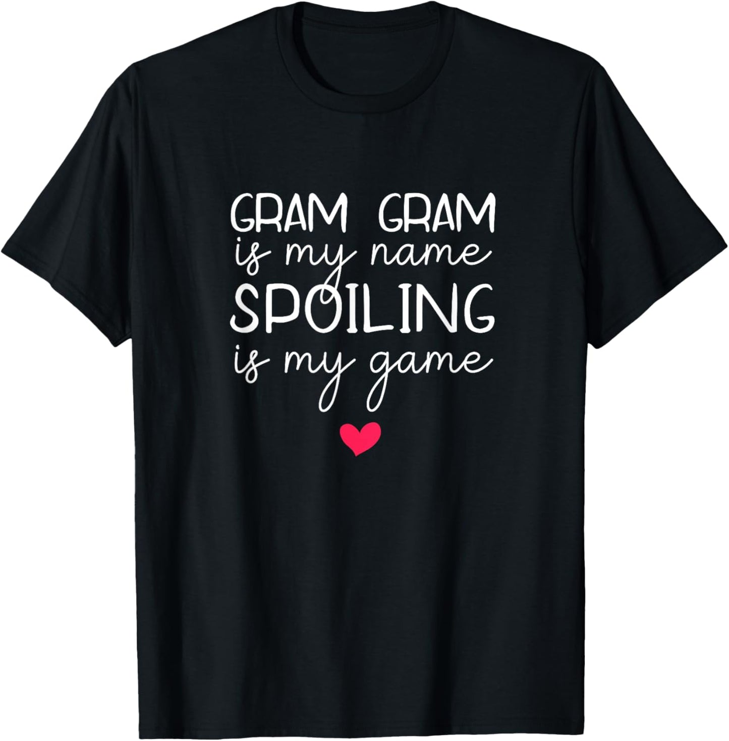 Gram-Gram is My Name Spoiling Game Funny GramGram Grandma T-Shirt - T-Shirt | Black