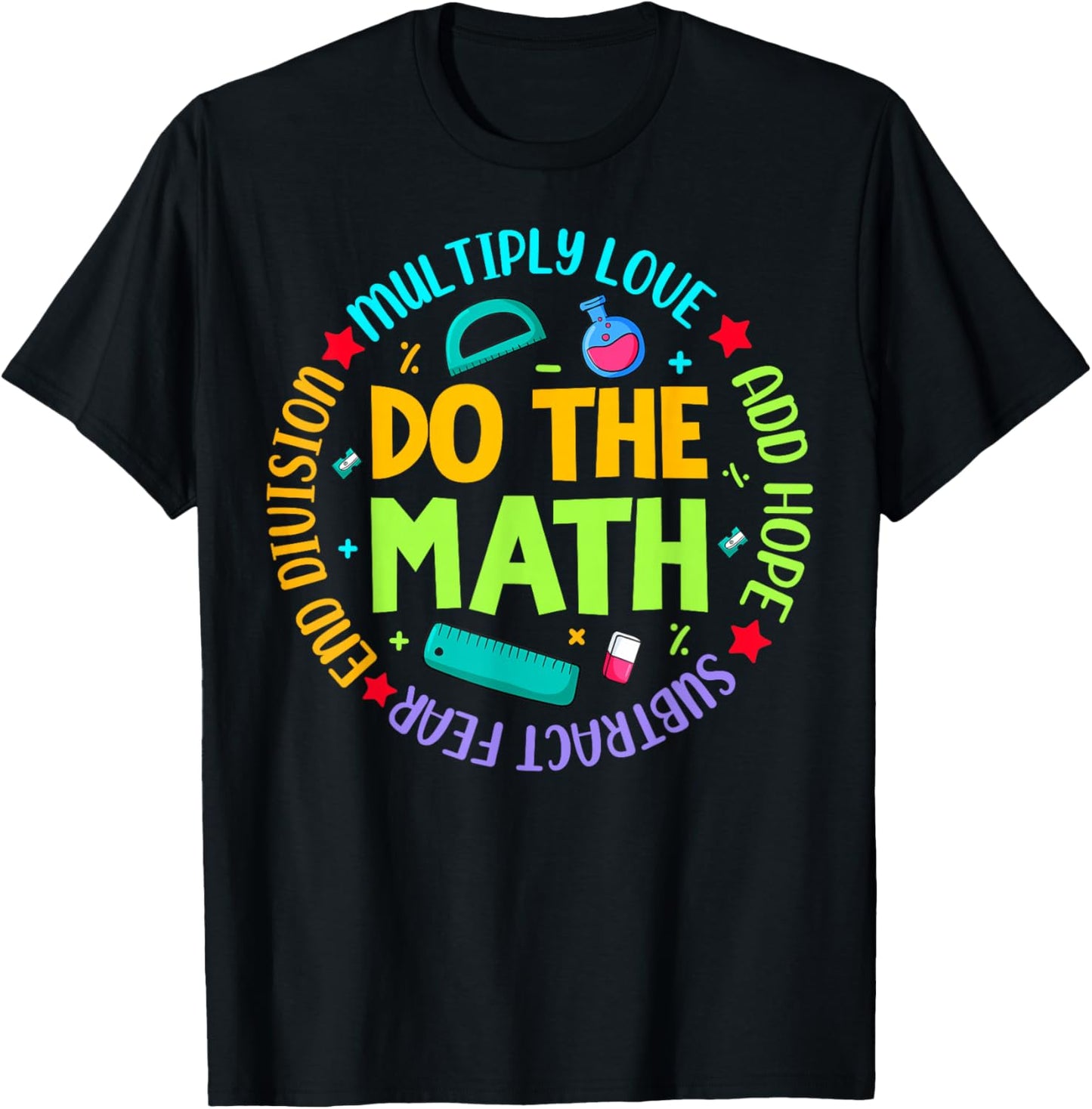 Positive Quote Inspiring Slogan Love Hope Fear Do The Math T-Shirt - T-Shirt | Black