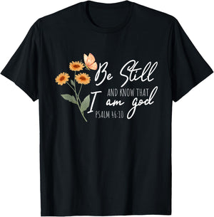 Be still, and know that I am God Flower Butterfly Christian T-Shirt - T-Shirt | Black