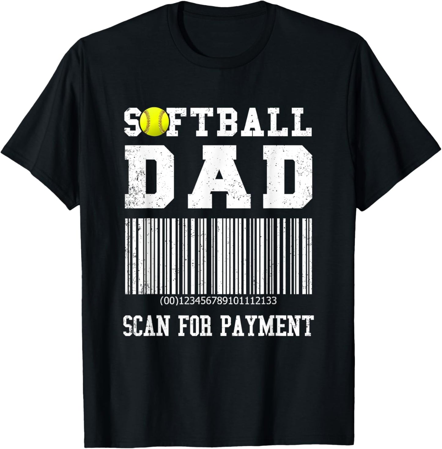 Softball Dad Shirt Scan For Payment Funny T-Shirt - T-Shirt | Black