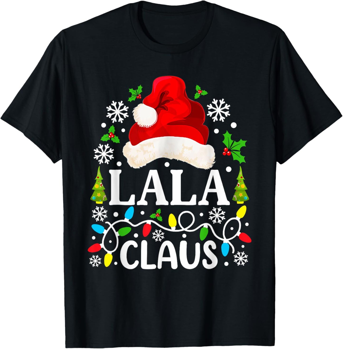 Lala Claus Funny Christmas Family Matching Grandma T-Shirt - T-Shirt | Black