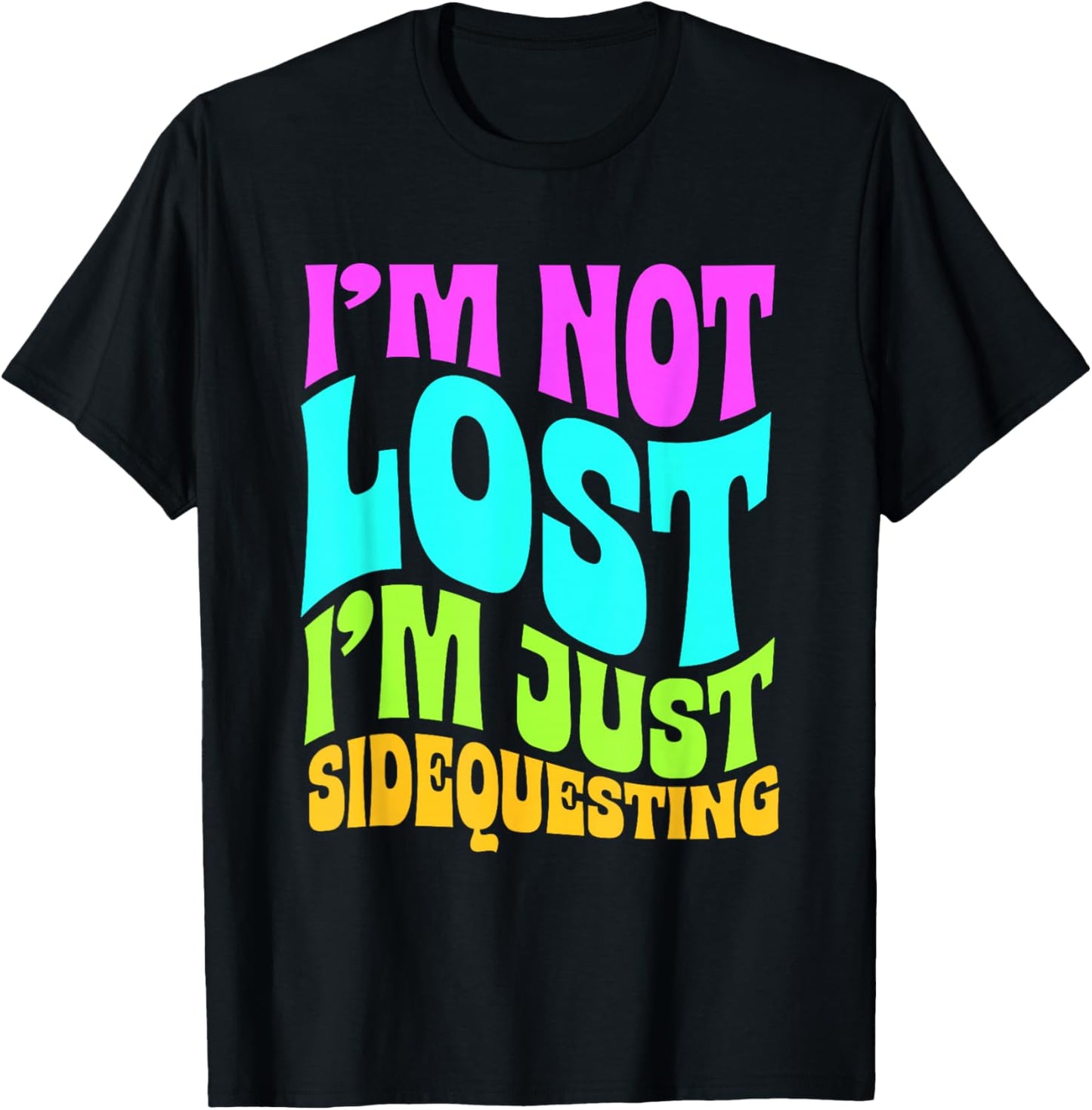 I’m Not Lost, I’m Just Sidequesting – Funny Rave EDM Groovy T-Shirt - T-Shirt | Black