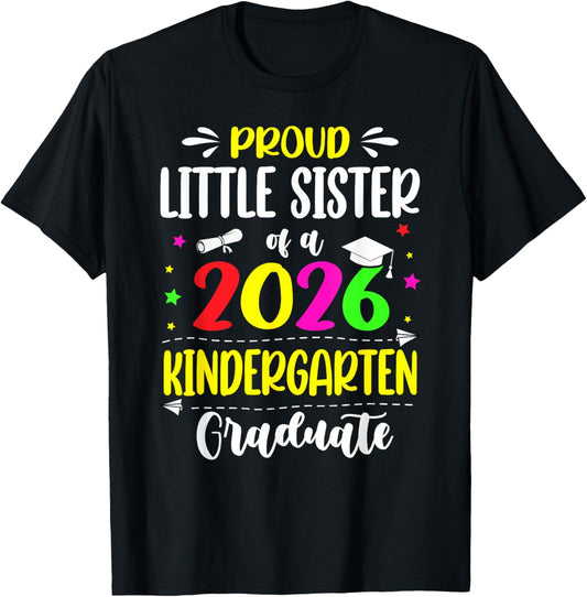 Proud Little Sister Class of 2026 Kindergarten Graduate Kids T-Shirt - T-Shirt | Black