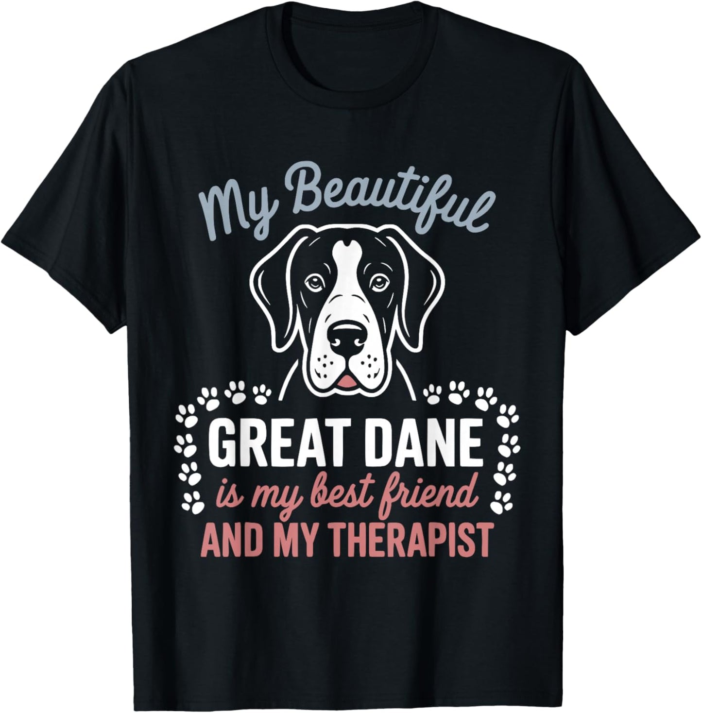 Cute Great Dane Dog Dad Mum Friend and Therapist T-Shirt - T-Shirt | Black