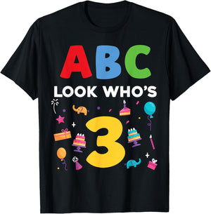 Funny ABC Look Who’s 3 Toddler Third Birthday Alphabet Party T-Shirt - T-Shirt | Black