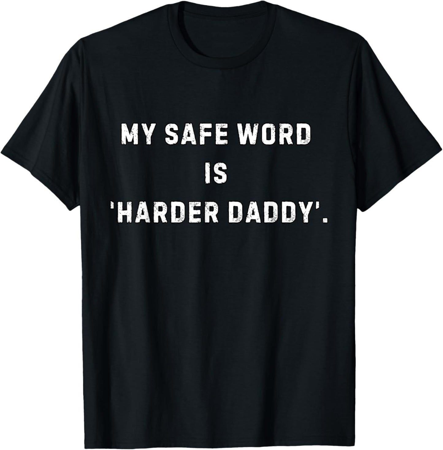 My-Safe Word Harder Funny Hilarious Ugly Airport Peinlich T-Shirt - T-Shirt | Black
