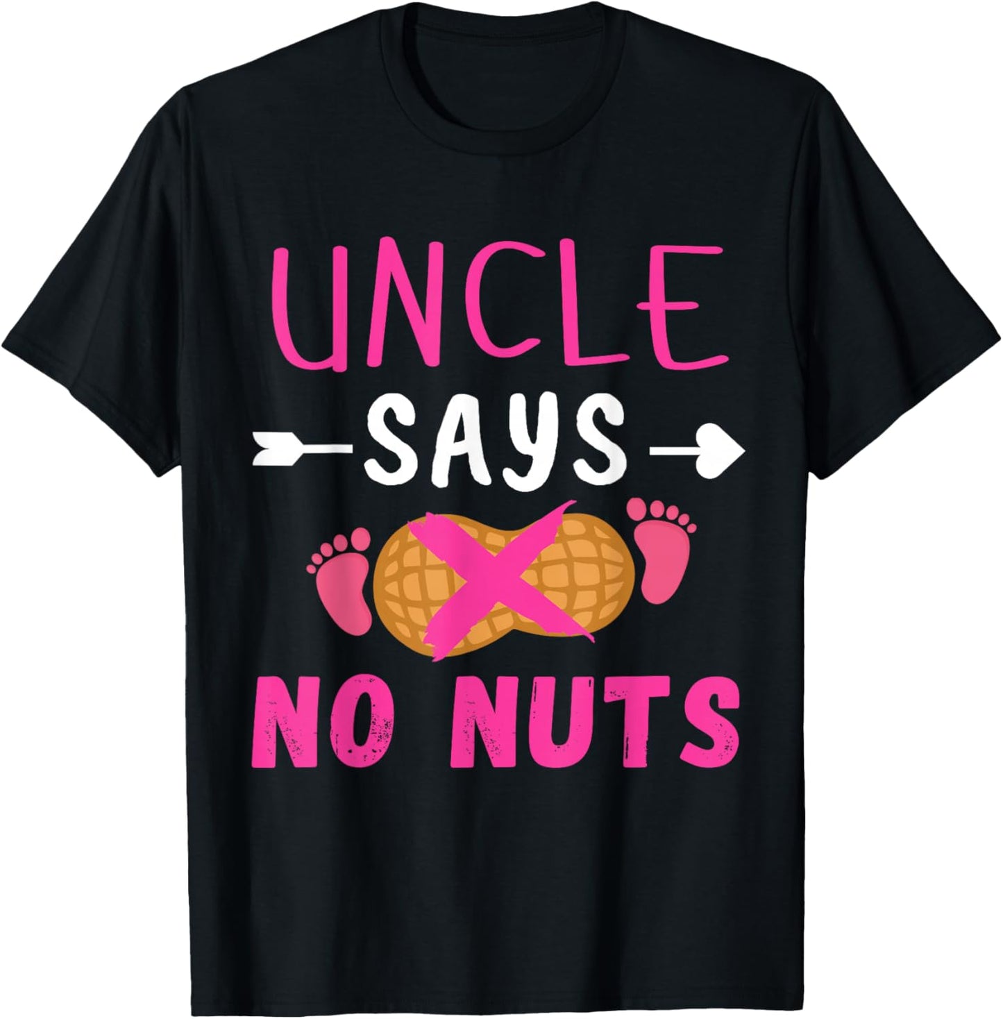 Gender reveal Uncle says no nuts Girl matching family party T-Shirt - T-Shirt | Black