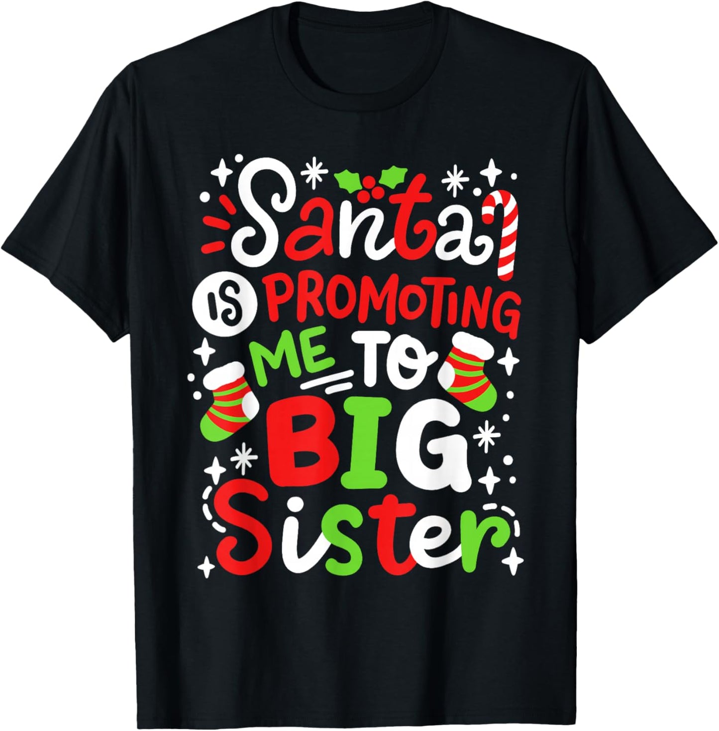 Santa Is Promoting Me To Big Sister Funny Girls Christmas T-Shirt - T-Shirt | Black