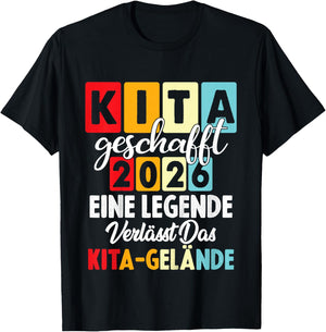 Kinder Kita Geschafft 2026 Eine Legende Verlässt Das Kita Gelände T-Shirt - T-Shirt | Black