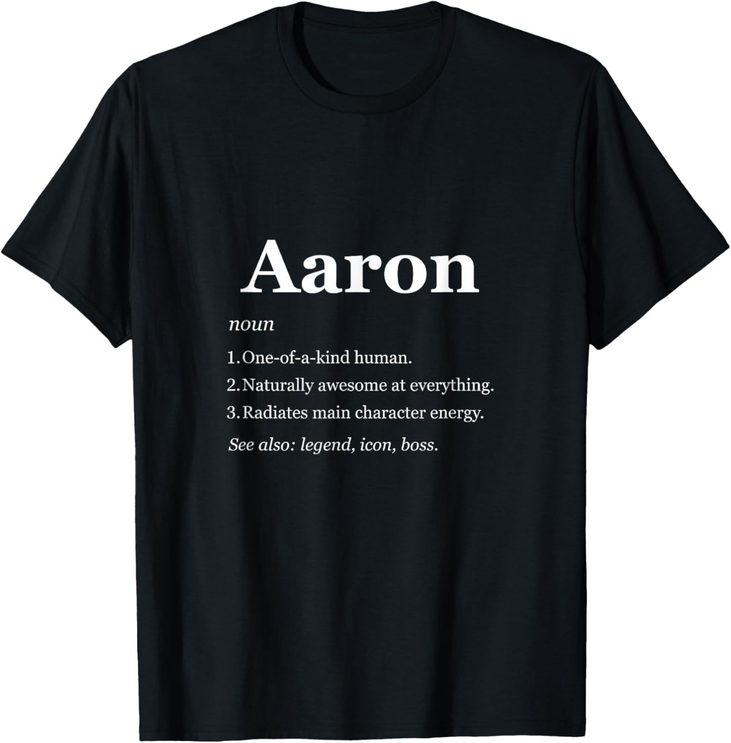 Aaron Is A Legend Dictionary Definition Funny Saying T-Shirt - T-Shirt | Black