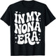 in My Nona Era, Funny Italian Grandma Nickname T-Shirt - T-Shirt | Black