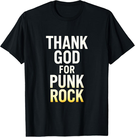 Thank GOD for Punk Rock - Music Lovers Funny T-Shirt - T-Shirt | Black