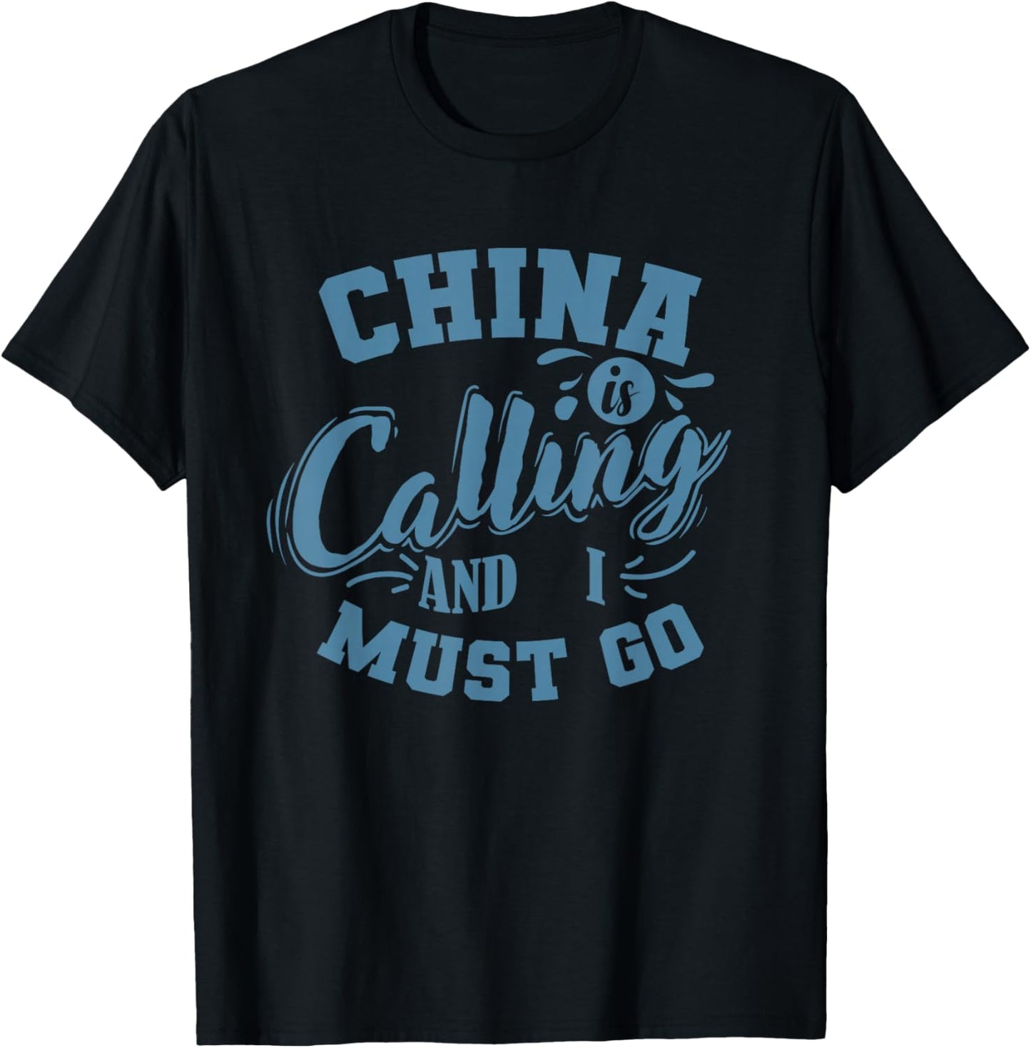 China is Calling and I Must go T-Shirt - T-Shirt | Black