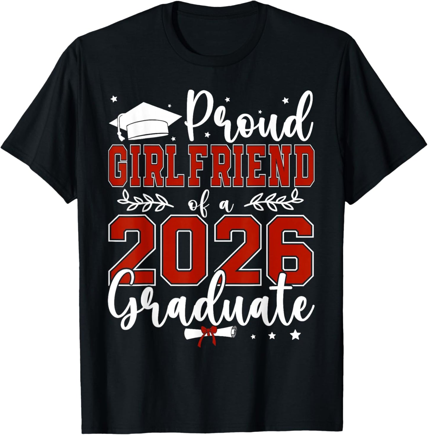 Proud Girlfriend of a Class of 2026 Graduate for Graduation T-Shirt - T-Shirt | Black