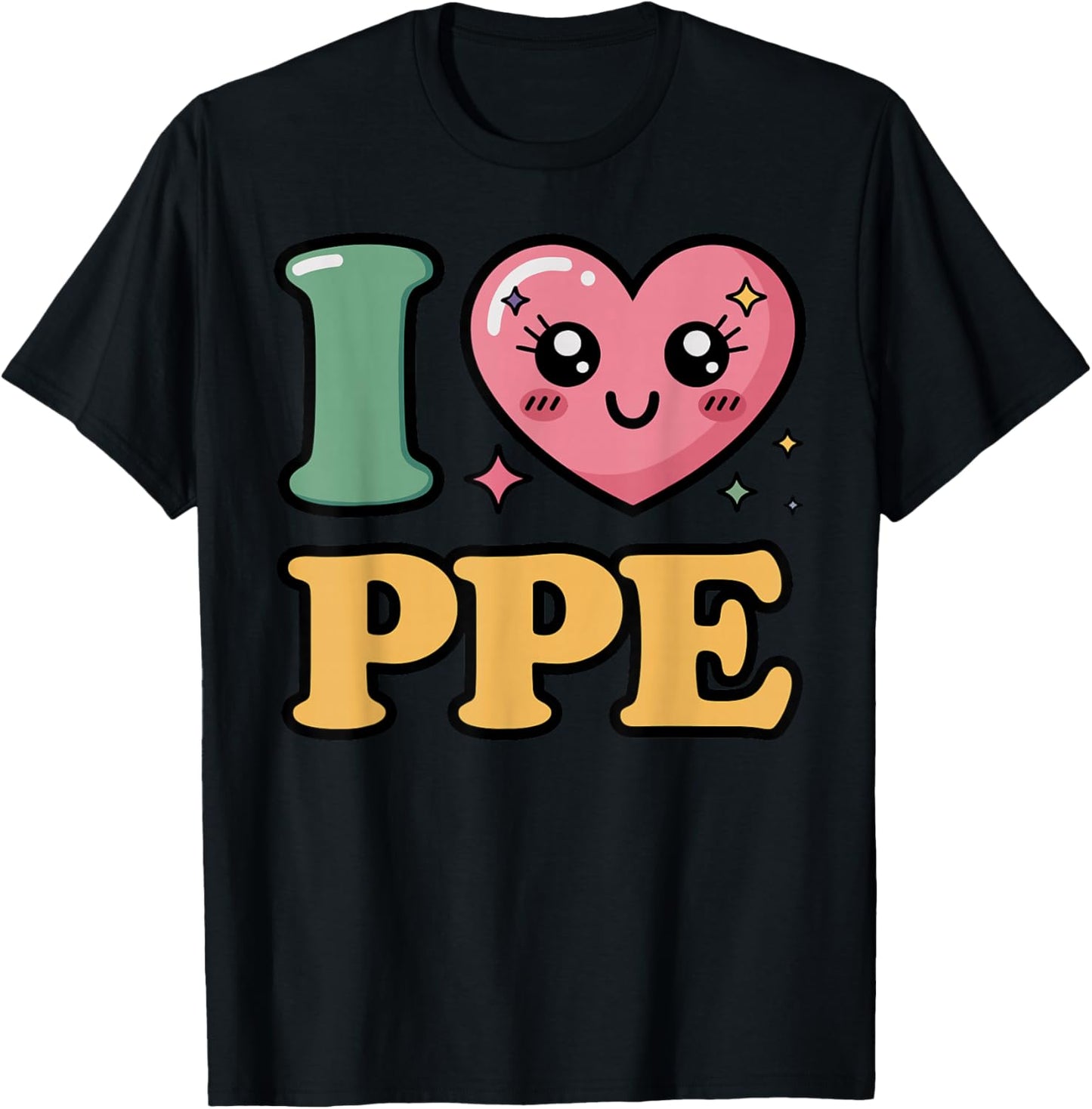 I Love PPE T-Shirt - T-Shirt | Black