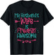 My Husband's Wife Is Freakin' Awesome Funny Wife T-Shirt - T-Shirt | Black