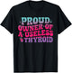 Proud Owner Of A Useless Thyroid Hypothyroidism Awareness T-Shirt - T-Shirt | Black